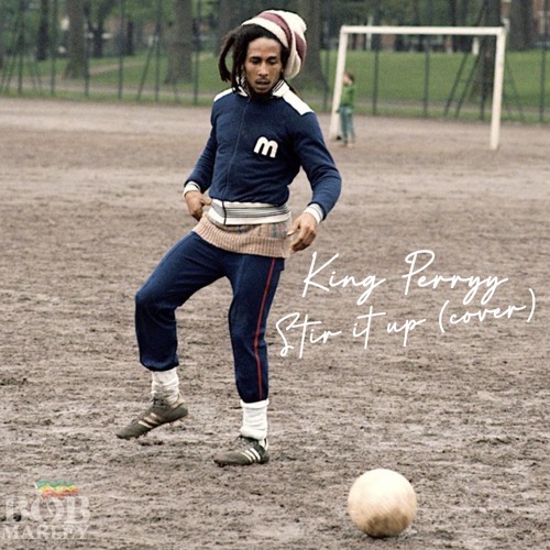 KING PERRYY - STIR IT UP (BOB MARLEY COVER)