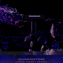 QUARANTINE (feat. Plu2o Nash & Ransah)