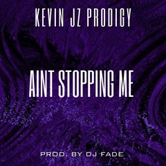 KEVIN JZ X DJ FADE - AINT STOPPIN ME (VOGUE MIX) CLEAN