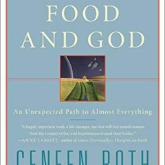 GET PDF EBOOK EPUB KINDLE Women Food and God: An Unexpected Path to Almost Everything by  Geneen Rot