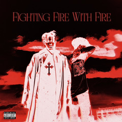 fighting fire with fire - (ft. Juice Wrld)