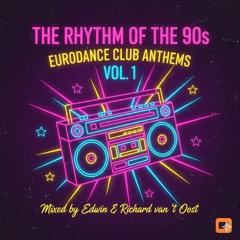 The Rhythm of the 90s: Eurodance Club Anthems Vol. 1
