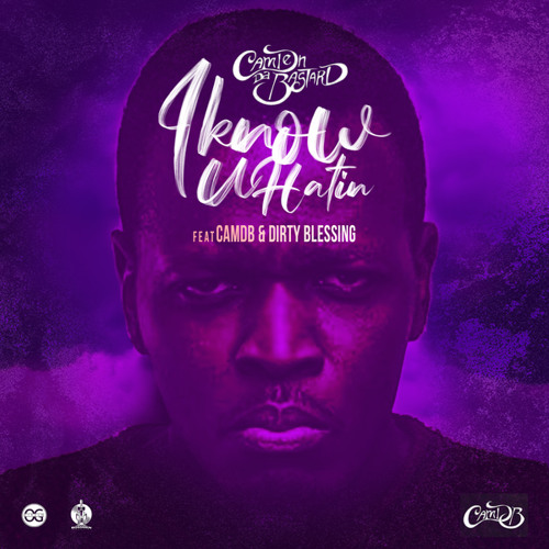 I Know U Hating (feat. CamDB & Dirty Blessing)
