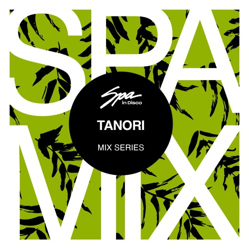 Spa In Disco - Artist 092 - TANORI - Mix series