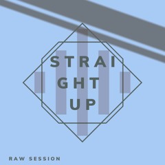 Straight Up - Raw Session [Bass Effect]