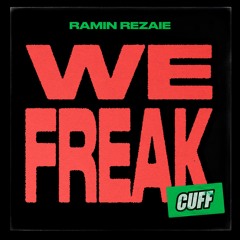 CUFF223: Ramin Rezaie - We Freak (Original Mix) [CUFF]