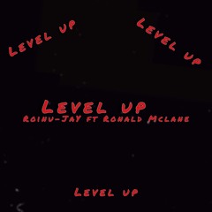 LEVEL UP (ft Ronald Mclane)