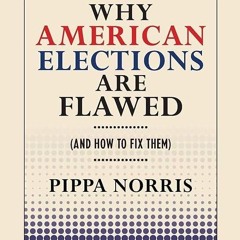 ❤read✔ Why American Elections Are Flawed (And How to Fix Them) (Brown Democracy Medal)