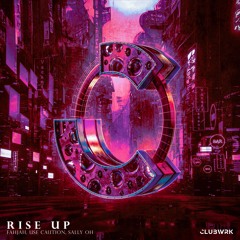 Fahjah, Use Caution & Sally Oh -  Rise Up