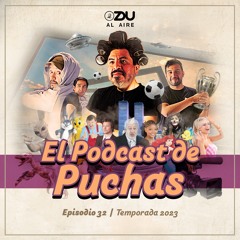 ZDU Al Aire 2023 32: El Podcast De Puchas.