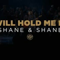 Shane & Shane: He Will Hold Me Fast