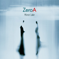 ZeroA - Mirror Lake