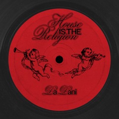 HOUSE IS THE RELIGION