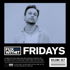 FUXWITHITFRIDAYS - 557