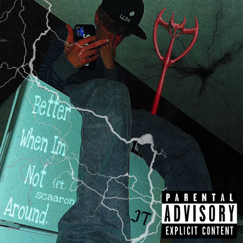 Better When Im Not Around. (ft. scaaron)