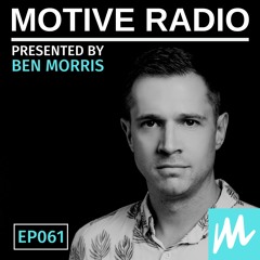 Motive Radio 061 - Presented By Ben Morris