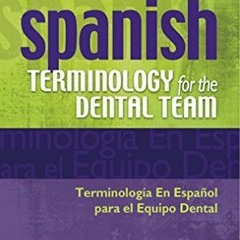 [PDF] Read Spanish Terminology for the Dental Team (Spanish Edition) by  Mosby
