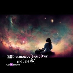 #010 Dreamscape (Liquid Drum & Bass Mix)