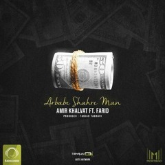 Amir Khalvat x Farid - Arbabe Shahre Man