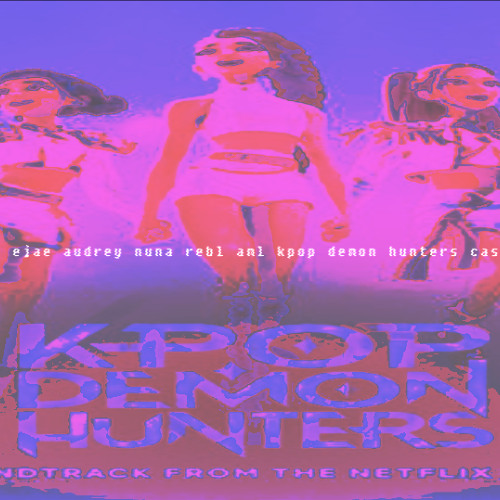 golden hunter x ejae audrey nuna rebl aml kpop demon hunters cast ( Tigo92 Remix  version 3