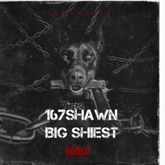 167Shawn X Big Shiest-Again