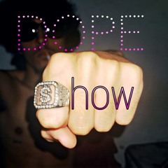 Dope show