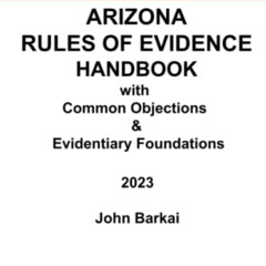 VIEW EPUB 📩 Arizona Rules of Evidence Handbook with Common Objections & Evidentiary
