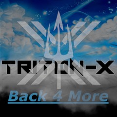 Triton-X Project :  Back 4 More