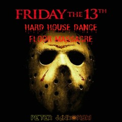 Friday The 13th Hard House Massacre