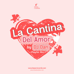 La Cantina del Amor (Playlist Mix) by DJ Dan IR