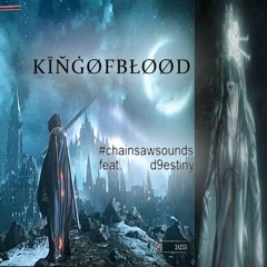 KingOfBlood + d9estiny (prod. greyrock)