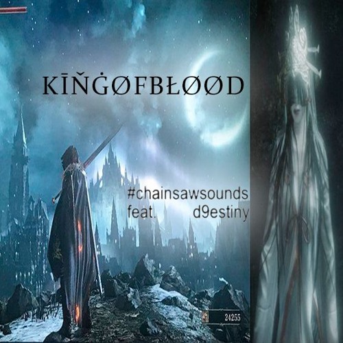 KingOfBlood + d9estiny (prod. greyrock)