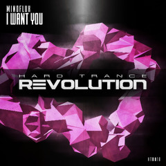 Mindflux - I Want You (Extended Mix) [Hard Trance Revolution Records]
