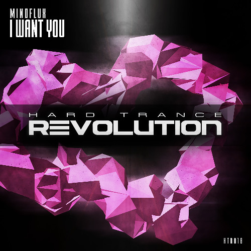 Mindflux - I Want You (Extended Mix) [Hard Trance Revolution Records]