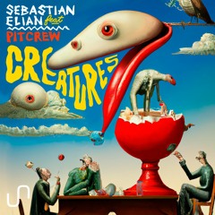 Sebastian Elian - Creatures (Feat. PITCREW)