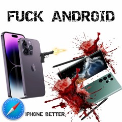 FUCK ANDROID!1!!1!11!!!