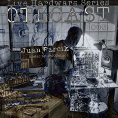 OTLCAST 003 | Juan Farcik | Live Hardware Series
