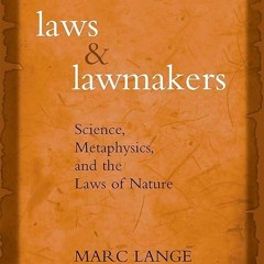 ✔read❤ Laws and Lawmakers: Science, Metaphysics, and the Laws of Nature