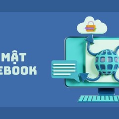 Tăng cường bảo mật Facebook: 05+ mẹo giúp bạn an tâm hơn