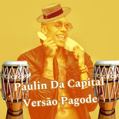 Paulin Da Capital Versao Pagode - (DJ PITZIN)