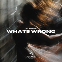 HilalDeep - Whats Wrong
