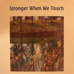 Conversations From Studio B: "Stronger When We Touch"