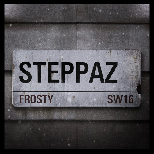 Frosty - Steppaz ( Prod By Likkle Dotz, R14 & Ghosty)