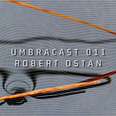 UmbraCast 011 Robert Ostan