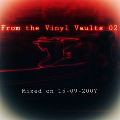 From The Vinyl Vaults 02 - Mixed on 15-09-2007