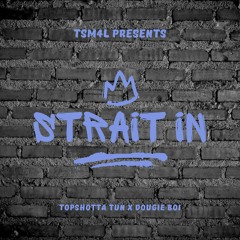 Strait In (feat. Dougie Boi)