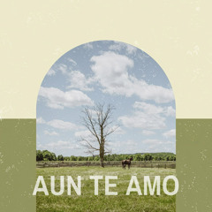 Aún Te Amo