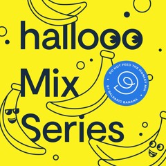 Hallooo Mix Series No. 9 – Balearic Banana