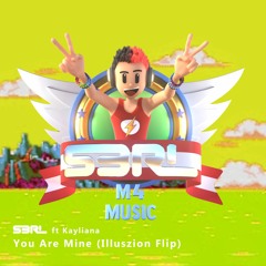 You Are Mine (Illuszion Remix) - S3RL ft Kayliana