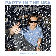 Party In The USA - Miley Cyrus [EXCEPTION BOOTLEG]